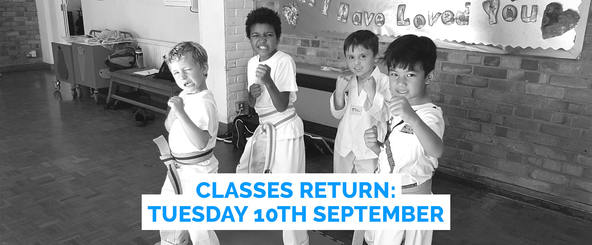 Classes Return Tuesday 10th September Classes Return Tuesday 10th September
